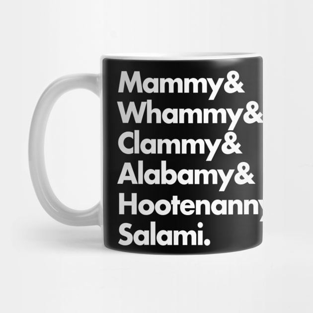 Mammy & Whammy & Clammy & Alabamy & Hootenanny & Salami. by Golden Girls Quotes